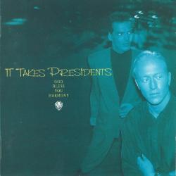 IT TAKES PRESIDENTS GOD BLESS YOU HARMONY Виниловая пластинка 