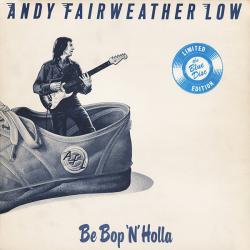 ANDY FAIRWEATHER LOW BE BOP 'N' HOLLA Виниловая пластинка 
