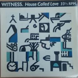 WITNESS HOUSE CALLED LOVE Виниловая пластинка 