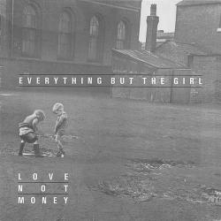 EVERYTHING BUT THE GIRL LOVE NOT MONEY Виниловая пластинка 