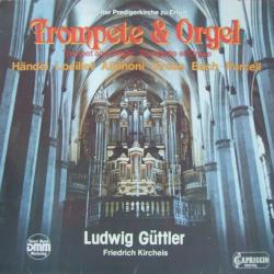 LUDWIG GUTTLER   FRIEDRICH KIRCHEIS TROMPETE & ORGEL Виниловая пластинка 