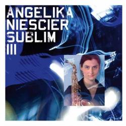 Angelika Niescier Sublim III Фирменный CD 