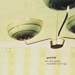 Garish Wo Die Nacht Erzaehlt Vom Tag Фирменный CD 