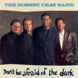 ROBERT CRAY BAND DON'T BE AFRAID OF THE DARK Фирменный CD 
