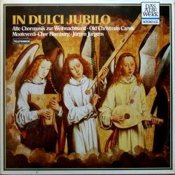 MONTEVERDI-CHOR HAMBURG In Dulci Jubilo. Alte Chormusik Zur Weihnachtszeit - Old Christmas Carols Виниловая пластинка 