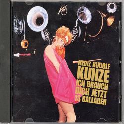 Heinz Rudolf Kunze Ich Brauch Dich Jetzt - 13 Balladen Фирменный CD 