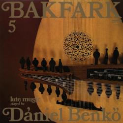 BAKFARK   DANIEL BENKO COMPLETE LUTE MUSIC 5 Виниловая пластинка 