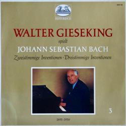 BACH, WALTER GIESEKING Zweistimmige Inventionen • Dreistimmige Inventionen 3 Виниловая пластинка 
