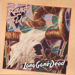 RANK AND FILE LONG GONE DEAD Виниловая пластинка 