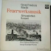 Feuerwerksmusik / Alexanderfest-Konsert