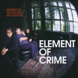 Element Of Crime Immer Da Wo Du Bist Bin Ich Nie Фирменный CD 