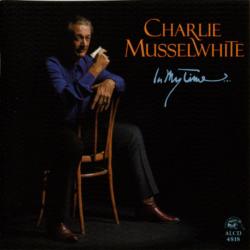CHARLIE MUSSELWHITE In My Time... Фирменный CD 