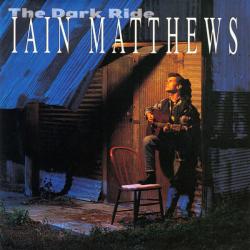 IAIN MATTHEWS The Dark Ride Фирменный CD 