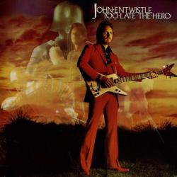 JOHN ENTWISTLE TOO LATE THE HERO Виниловая пластинка 