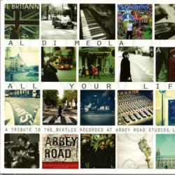 AL DI MEOLA All Your Life (A Tribute To The Beatles Recorded At Abbey Road Studios, London) Фирменный CD 