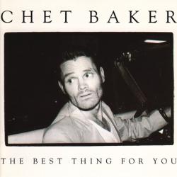 CHET BAKER The Best Thing For You Фирменный CD 
