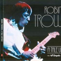 ROBIN TROWER A Tale Untold: The Chrysalis Years (1973-1976) Фирменный CD 
