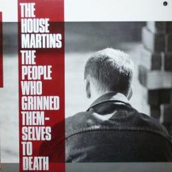 HOUSEMARTINS THE PEOPLE WHO GRINNED THEMSELVES TO DEATH Виниловая пластинка 