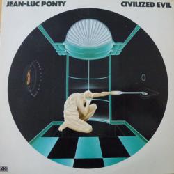 JEAN-LUC PONTY Civilized Evil Виниловая пластинка 