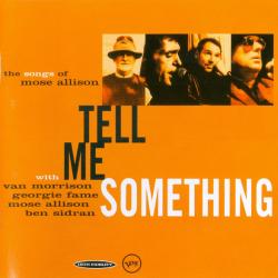 Van Morrison, Georgie Fame, Mose Allison, Ben Sidran Tell Me Something (The Songs Of Mose Allison) Фирменный CD 