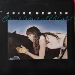 JUICE NEWTON CAN'T WAIT ALL NIGHT Виниловая пластинка 