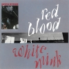 Red Blood & White Mink