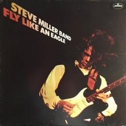 STEVE MILLER BAND Fly Like An Eagle Виниловая пластинка 