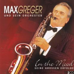 Max Greger Und Sein Orchester In The Mood - Seine Grossen Erfolge Фирменный CD 