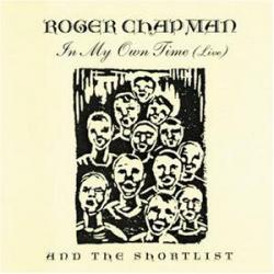 ROGER CHAPMAN AND THE SHORTLIST In My Own Time (Live) Фирменный CD 