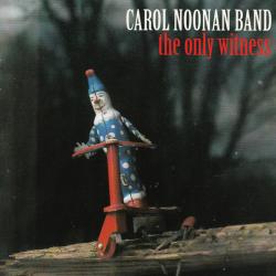 Carol Noonan Band The Only Witness Фирменный CD 