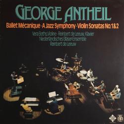 George Antheil Ballet Mécanique - A Jazz Symphony - Violin Sonatas No. 1 & 2 Виниловая пластинка 