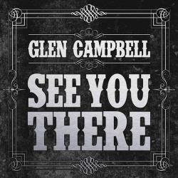 GLEN CAMPBELL See You There Фирменный CD 