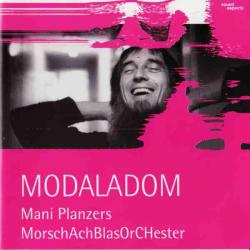 Mani Planzer s MorschAchBlasOrCHester Modaladom Фирменный CD 