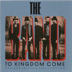 THE BAND To Kingdom Come (The Definitive Collection) Фирменный CD 