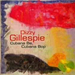 DIZZY GILLESPIE Cubana Be, Cubana Bop Фирменный CD 