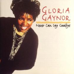 GLORIA GAYNOR NEVER CAN SAY GOODBYE Фирменный CD 