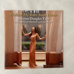 DEZRON DOUGLAS TRIO WALKIN' MY BABY BACK HOME Фирменный CD 