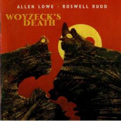 Allen Lowe    Roswell Rudd Woyzeck's Death Фирменный CD 
