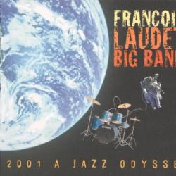 FRANCOIS LAUDET BIG BAND 2001 A JAZZ ODYSSEY Фирменный CD 