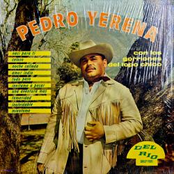 PEDRO YERENA CON LOS CORRIONES DEL TOPO CHICO Виниловая пластинка 