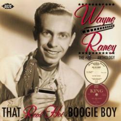 WAYNE RANEY THAT REAL HOT BOOGIE BOY - ANTHOLOGY Фирменный CD 