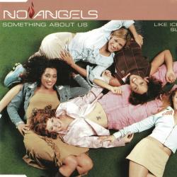 NO ANGELS Something About Us / Like Ice In The Sunshine Фирменный CD 