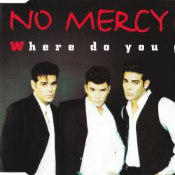 NO MERCY Where Do You Go Фирменный CD 