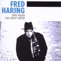 Fred Haring Every Reason That Doesn't Matter Фирменный CD 