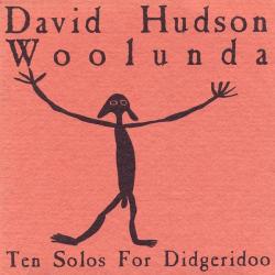 David Hudson Woolunda (Ten Solos For Didgeridoo) Фирменный CD 