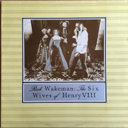RICK WAKEMAN The Six Wives Of Henry VIII Виниловая пластинка 