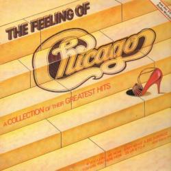 CHICAGO The Feeling Of (A Collection Of Their Greatest Hits) Виниловая пластинка 