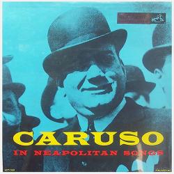 ENRICO CARUSO CARUSO IN NEAPOLITAN SONGS Виниловая пластинка 