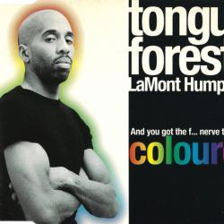 Tongue Forest Feat. LaMont Humphrey And You Got The F... Nerve To Call Me Coloured Фирменный CD 