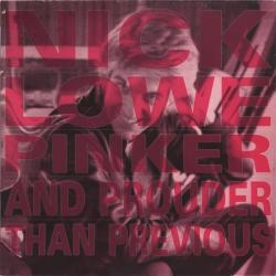 NICK LOWE PINKER AND PROUDER THAN PREVIOUS Виниловая пластинка 